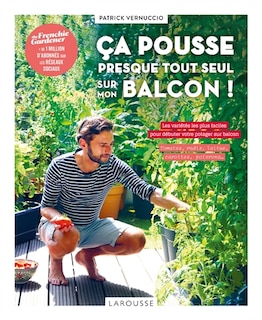 Front cover_Ca pousse tout seul (au 5e étage !) : les variétés les plus faciles pour débuter votre potager sur balcon : tomates, radis, laitue, carottes, poivrons...