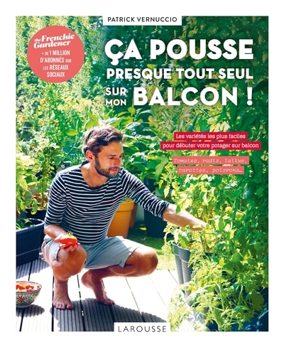 Front cover_Ca pousse tout seul (au 5e étage !) : les variétés les plus faciles pour débuter votre potager sur balcon : tomates, radis, laitue, carottes, poivrons...