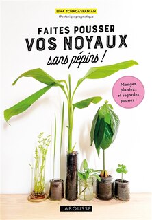 Front cover_Faites pousser vos noyaux sans pépins !