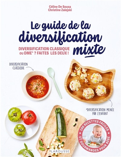 Couverture_Le guide de la diversification mixte : diversification classique ou DME ? Faites les deux ! : 100 recettes faciles et gourmandes pour bébé