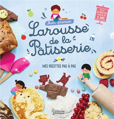 Front cover_Mon premier Larousse de la pâtisserie