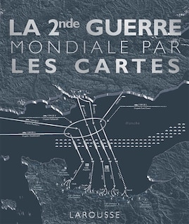Front cover_La 2nde Guerre mondiale par les cartes