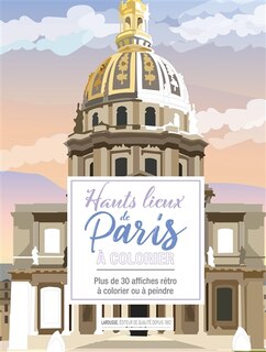 Front cover_Hauts lieux de Paris à colorier : plus de 30 affiches rétro à colorier ou à peindre