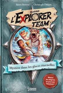 Front cover_Mystère dans les glaces éternelles : résous les énigmes et poursuis l'aventure !