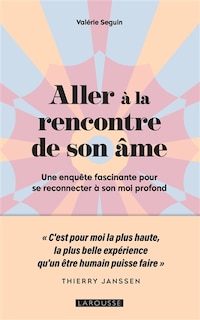 Couverture_Aller à la rencontre de son âme : une enquête fascinante pour se reconnecter à son moi profond