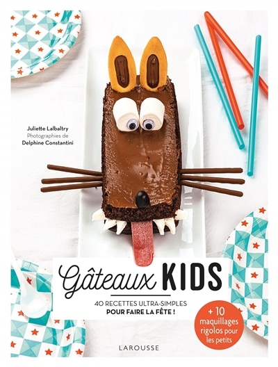 Couverture_Gâteaux kids : 40 recettes ultra-simples pour faire la fête !