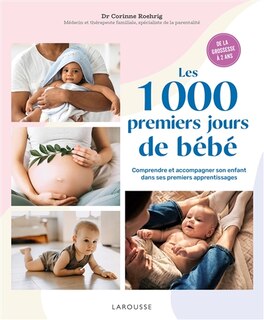 Front cover_Les 1.000 premiers jours de bébé : comprendre et accompagner son enfant dans ses premiers apprentissages : de la grossesse à 2 ans