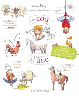 Du coq à l'âne: découvrez les expressions les plus savoureuses de la langue française !