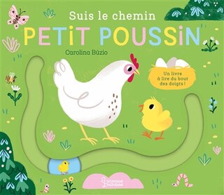 Front cover_Suis le chemin petit poussin : un livre à lire du bout des doigts !