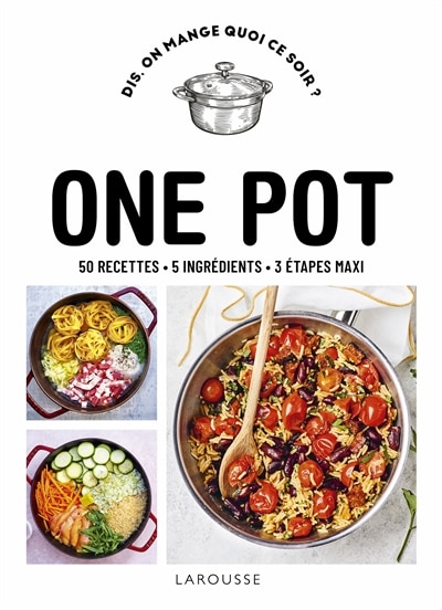 Front cover_One pot : 50 recettes, 5 ingrédients, 3 étapes maxi