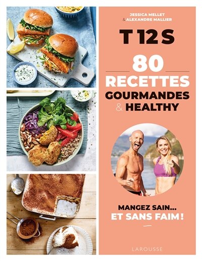 Couverture_T12S, 80 recettes gourmandes & healthy : mangez sain... et sans faim !