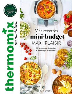 Thermomix: mes recettes mini-budget maxi-plaisir
