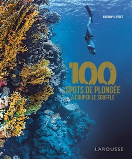 Front cover_100 SPOTS DE PLONGÉE À COUPER LE SOUFFLE
