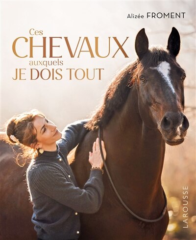 Front cover_Ces chevaux auxquels je dois tout