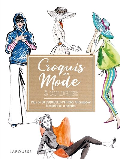 Front cover_Croquis de mode à colorier : plus de 30 esquisses d'Hilda Glasgow à colorier ou à peindre