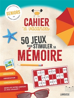 Couverture_Cahier de vacances : 50 jeux pour stimuler sa mémoire : seniors, édition spéciale en grands caractères