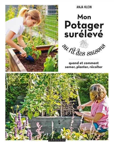 Front cover_Mon potager surélevé au fils des saisons : quand et comment semer, planter, récolter
