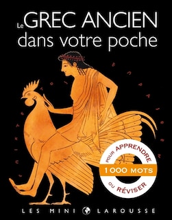 Front cover_Le grec ancien dans votre poche : l'essentiel du vocabulaire : 1.000 mots pour apprendre ou réviser