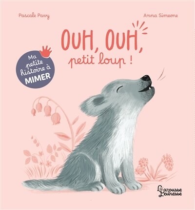 Front cover_MA PETITE HISTOIRE A MIMER OUH OUH PETIT LOUP