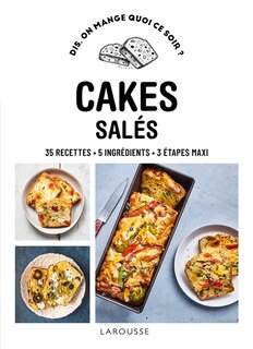 Front cover_Cakes salés : 50 recettes, 3 étapes maxi, 100 % inratable