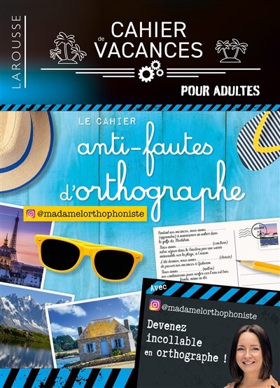 Couverture_Le cahier anti-fautes d'orthographe : devenez incollable en orthographe ! : cahier de vacances pour adultes