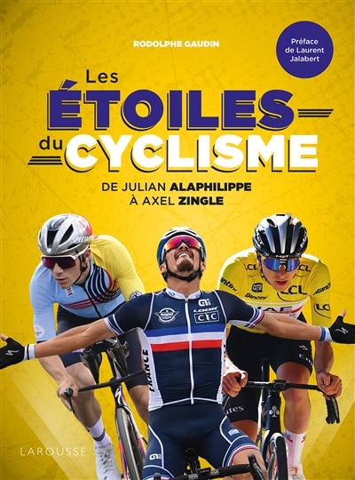Front cover_Les étoiles du cyclisme : de Julian Alaphilippe à Axel Zingle