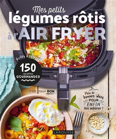 Couverture_Mes petits l&eacute;gumes &agrave; r&ocirc;tir &agrave; l'air fryer