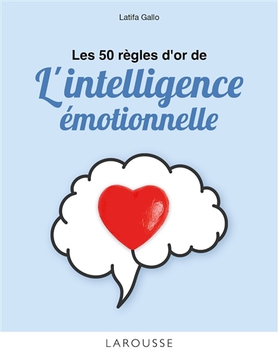 Couverture_Les 50 r&egrave;gles d'or de l'intelligence &eacute;motionnelle