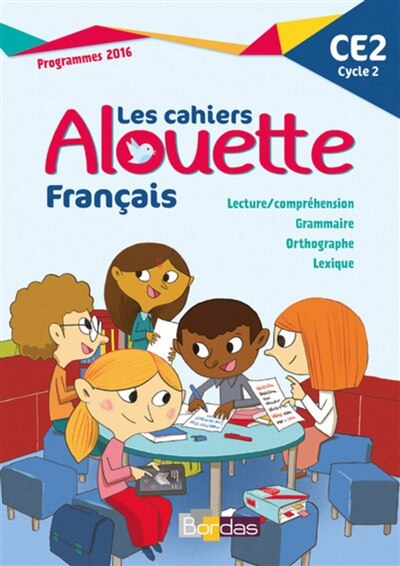 Front cover_Les cahiers alouette français, CE2, cycle 2 : programmes 2016