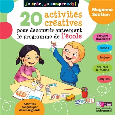 Je crée, je comprends ! moyenne section: 20 activités créatives pour découvrir autrement le programme de l'école