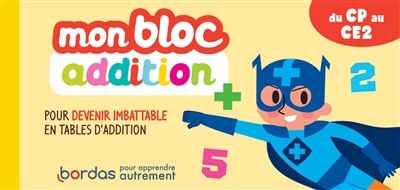 Couverture_Mon bloc addition du CP au CE2 : pour devenir imbattable en tables d'addition
