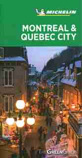 Michelin Green Guide Montreal & Quebec City, 3e de Michelin Michelin