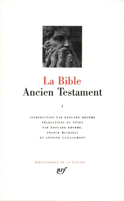 Front cover_La Bible, Vol. 1. Ancien Testament. La Loi ou le Pentateuque : livres historiques