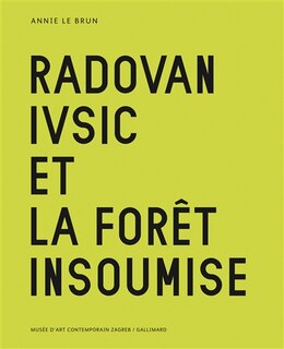 Front cover_Radovan Ivsic et la for&ecirc;t insoumise