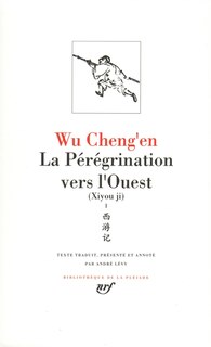 Front cover_La pérégrination vers l'Ouest = Xiyou ji, Vol. 1. Livres I-X