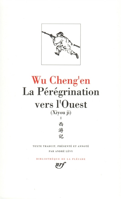Front cover_La pérégrination vers l'Ouest = Xiyou ji, Vol. 1. Livres I-X