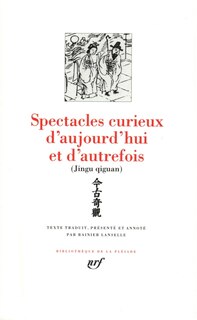Couverture_Spectacles curieux d'aujourd'hui et d'autrefois : contes chinois des Ming