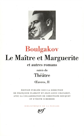 Le maître et Marguerite: et autres romans ; Suivis du Théâtre