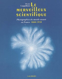 Couverture_Le merveilleux scientifique : photographies du monde savant en France 1844-1918