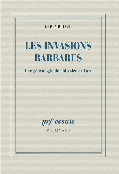 Couverture_Les invasions barbares : une généalogie de l'histoire de l'art
