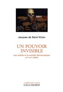 Front cover_Un pouvoir invisible : les mafias et la société démocratique : XIXe-XXIe siècle