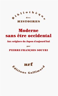 Couverture_Moderne sans être occidental : aux origines du Japon d'aujourd'hui