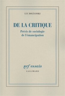 Front cover_De la critique : précis de sociologie de l'émancipation