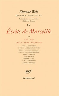 Couverture_Oeuvres complètes, Vol. 4. Ecrits de Marseille, Vol. 2. 1941-1942 : Grèce, Inde, Occitanie