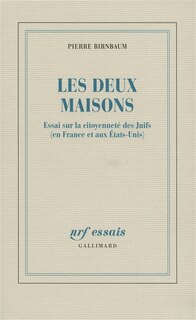 Couverture_Les deux maisons : essai sur la citoyenneté des Juifs (en France et aux Etats-Unis)