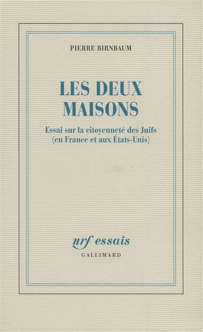 Couverture_Les deux maisons : essai sur la citoyenneté des Juifs (en France et aux Etats-Unis)