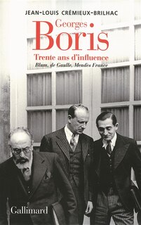 Front cover_Georges Boris : trente ans d'influence : Blum, de Gaulle, Mendès France