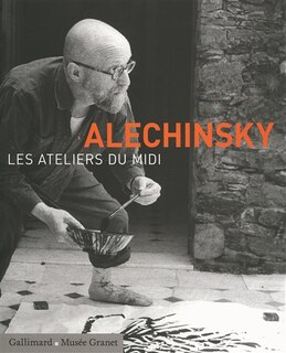 Front cover_Alechinsky : les ateliers du Midi