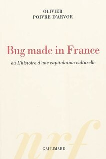 Couverture_Bug made in France ou L'histoire d'une capitulation culturelle
