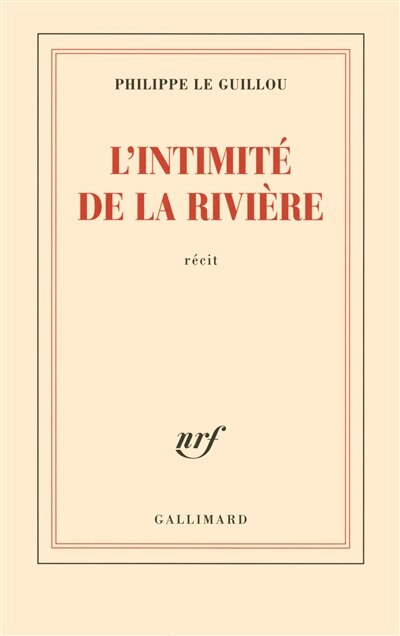 Couverture_L'intimité de la rivière : récit